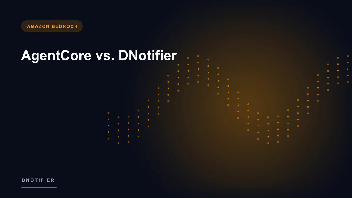 AgentCore vs. DNotifier