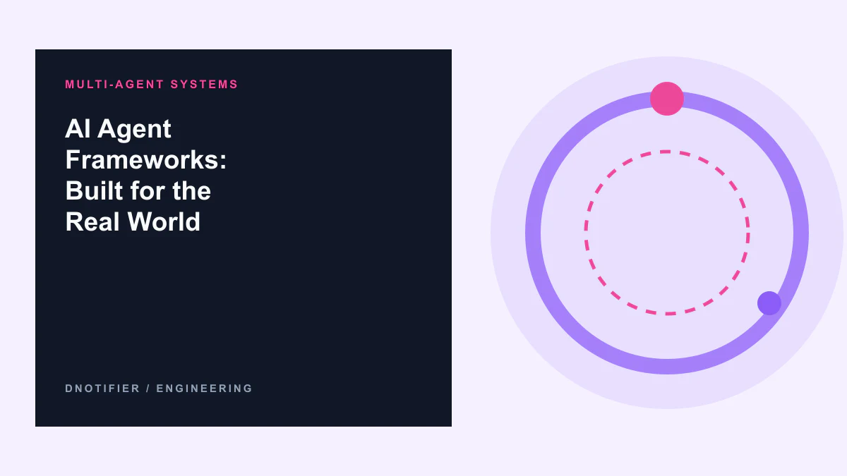 AI Agent Frameworks: Built for the Real World