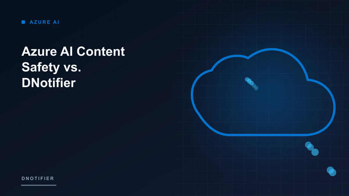 Azure AI Content Safety vs. DNotifier