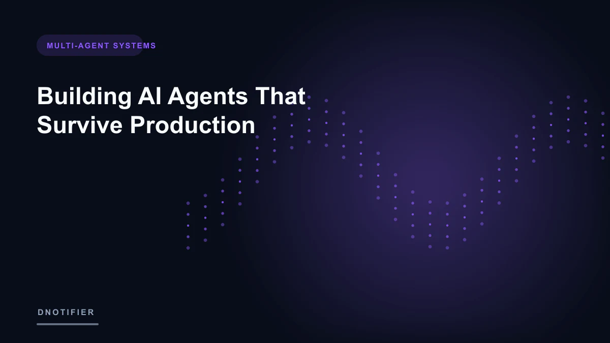 Building AI Agents That Survive Production