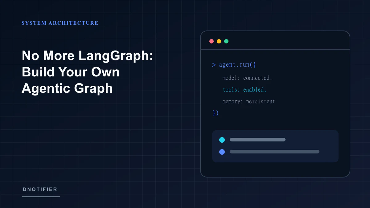 No More LangGraph: Build Your Own Agentic Graph