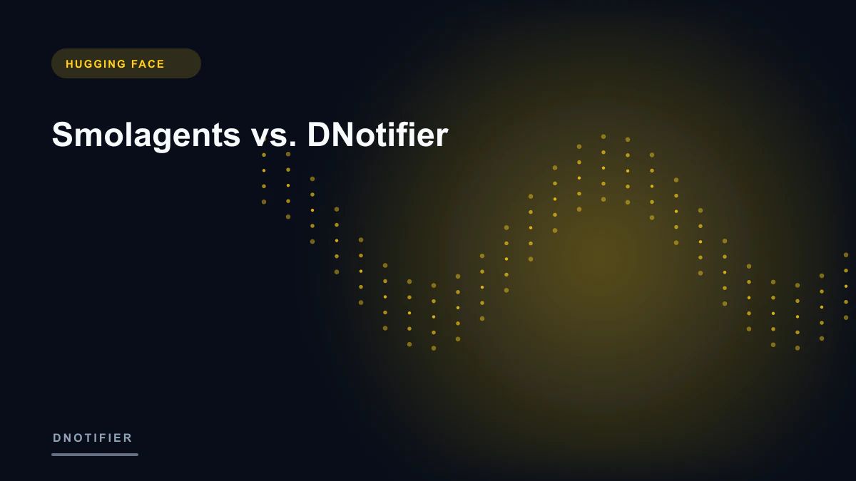 Smolagents vs. DNotifier